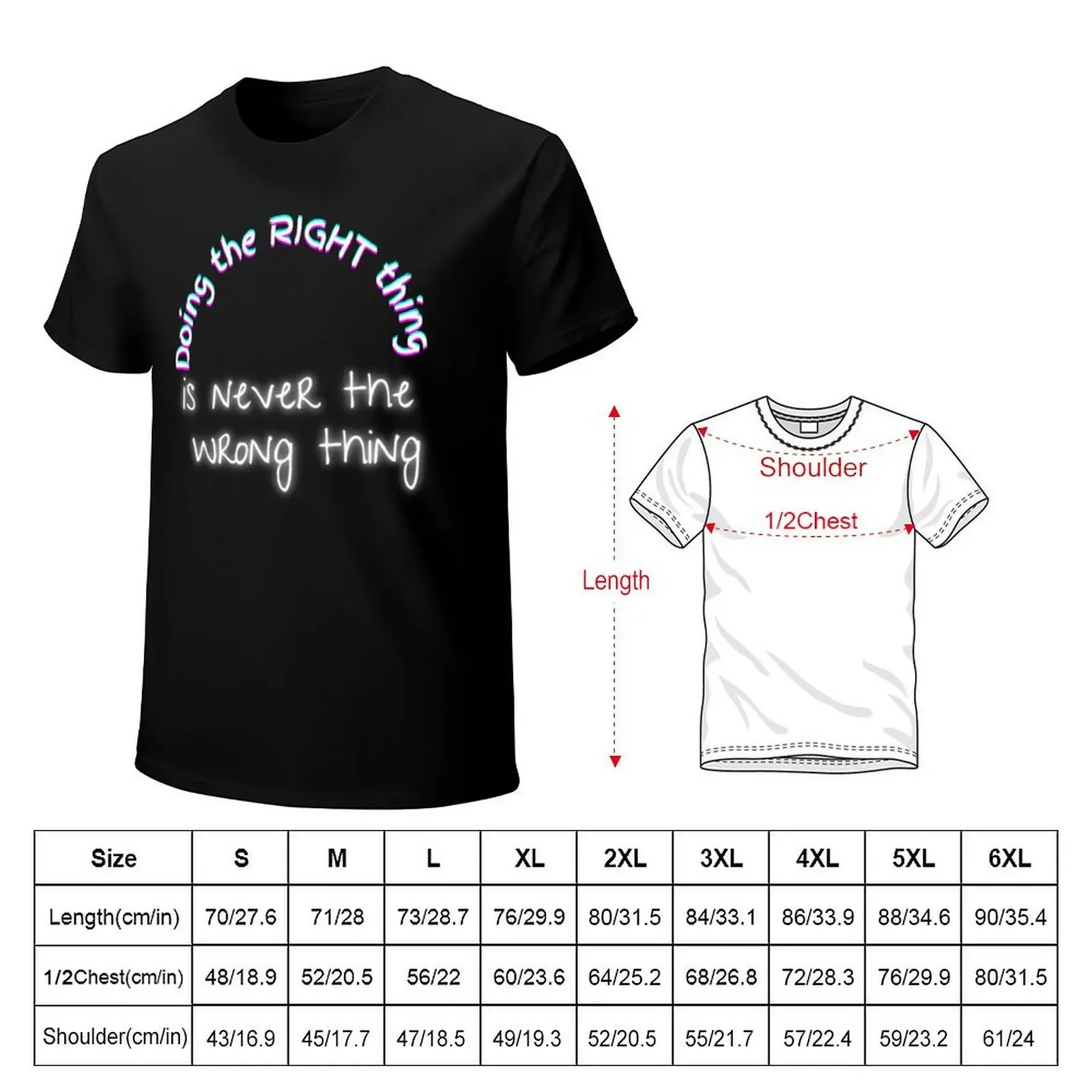 Doing The Right Thing Is Never Wrong T-Shirt quick drying anime figures rapper graphic tees vintage t shirt men