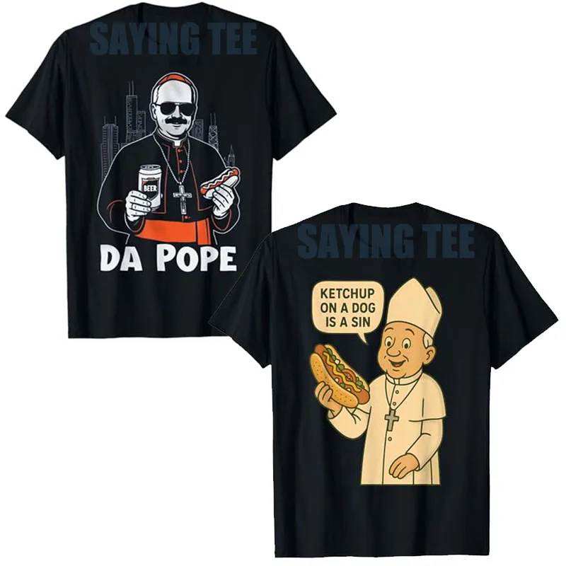 

Chicago Pope Leo XIV "Da Pope" T-Shirt Funny Da Pope Da Vatican Y2k Design Ketchup on A Dog Is A Sin Saying Tee Top Novelty Gift