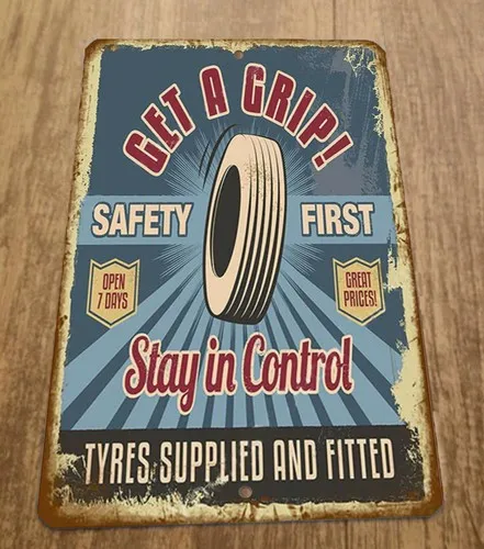 Get a Grip Safety First Stay in Control Tyres  Metal Wall Sign