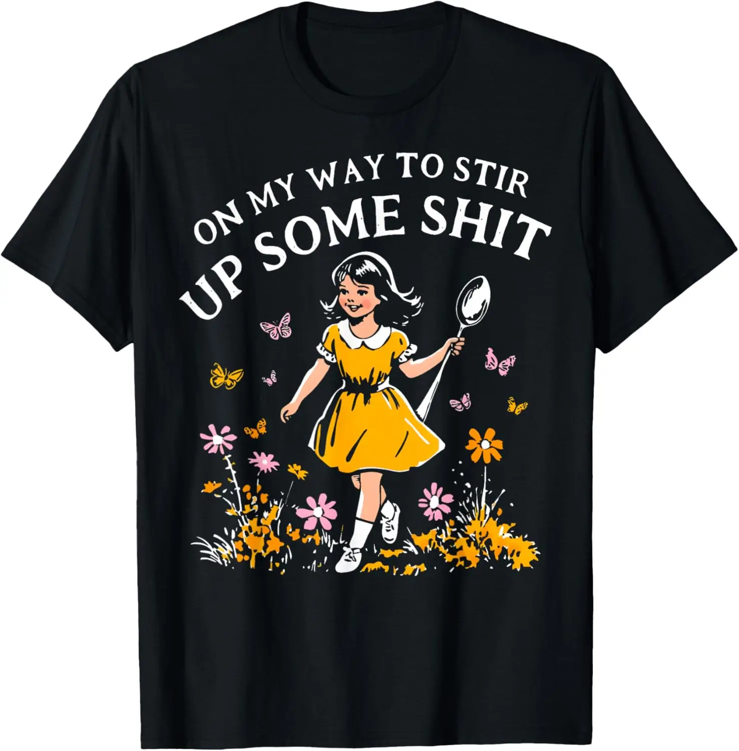 Funny Retro On My Way To Stir Up Some Shit Sarcastic Humor T-Shirt 100% Cotton Trendy Y2K Short-Sleeve Tee – Soft, Quick-Drying,