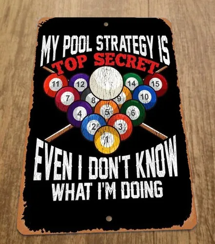 Top Secret Pool Strategy I Don;t Know What Im Doing  Metal Sports Bar Sign