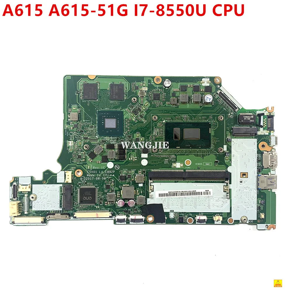 NBGT011002 C5V01 LA-E892P MAIN BOARD For Acer Aspire A615 A615-51G Laptop Motherboard MX150 SR3LC I7-8550U CPU DDR4