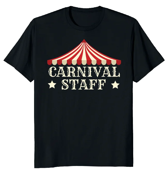 NEW LIMITED Circus Staff Carnival Staff Funny Novelty Tee M-3XL Fast Shipping