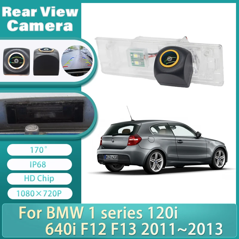 

CCD Rear View Parking Reverse Waterproof Camera For BMW 1 series 120i 640i F12 F13 2011 -2013 Z4 E89 120i E81 E87 135i F20 F21