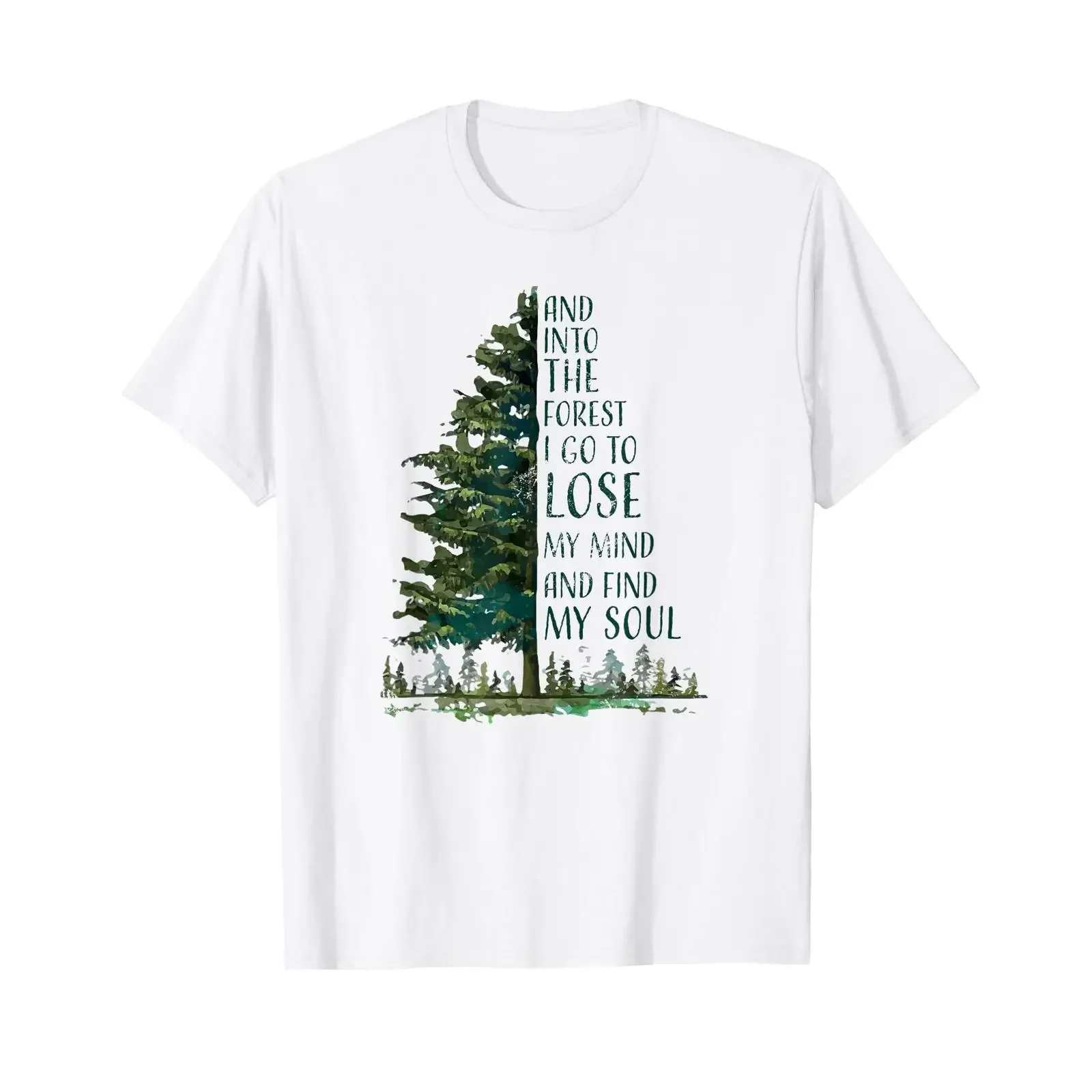 And Into The Forest I go to Lose My mind find Soul T Shirt White vintage Washed homme Slightly Casual Stylish graphic