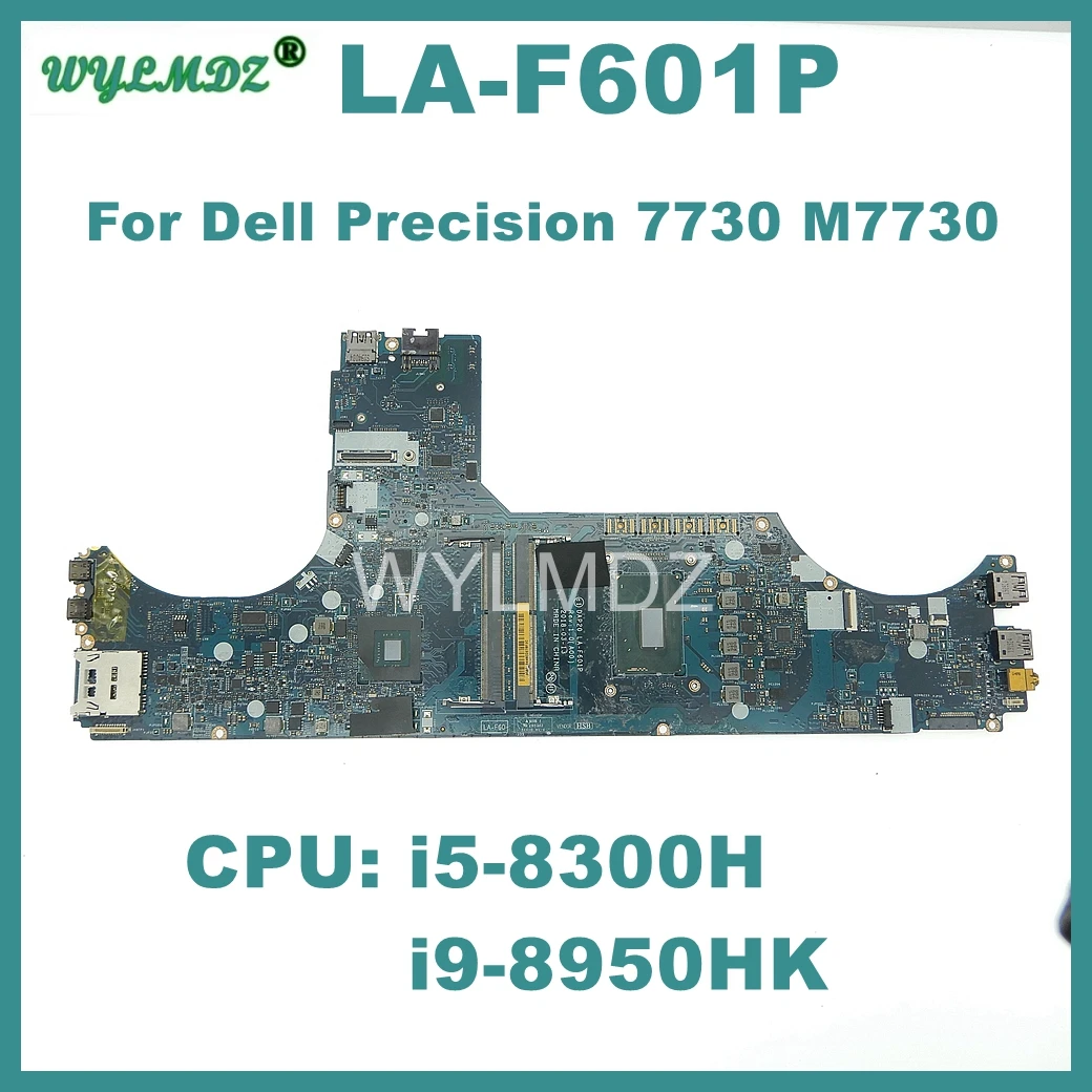 

LA-F601P Motherboard For Dell Precision 7730 M7730 Laptop i5-8300H i9-8950HK CPU Notebook Mainboard 100% Tested OK