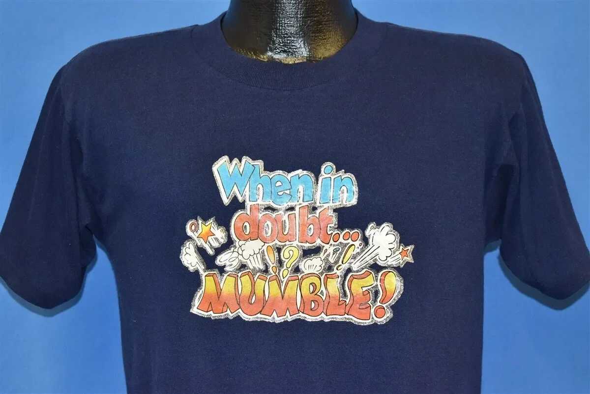 80s When In Doubt Mumble Funny Iron On T Shirt Medium