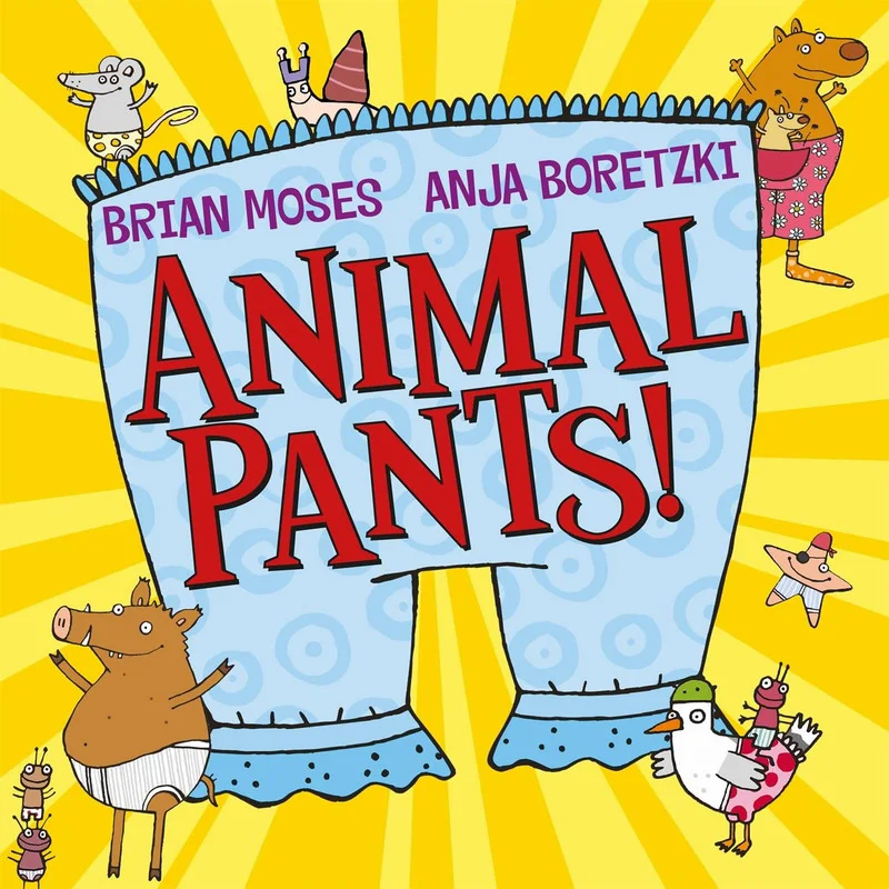 

Anja BoretzkiAnimal Pants Anja Boretzki Macmillan UK 9781509852437 Book