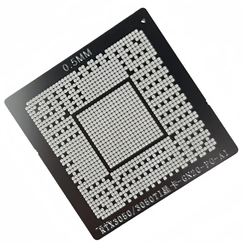 

BGA Reballing stencil RTX3050 RTX3050TI GN20-P0-R-K2-A1 GN20-P0-R-K1-A1 GN21-X4-A1 GN21-X6-A1 GN20-P0-D-A1 GN21-X2-K1-A1