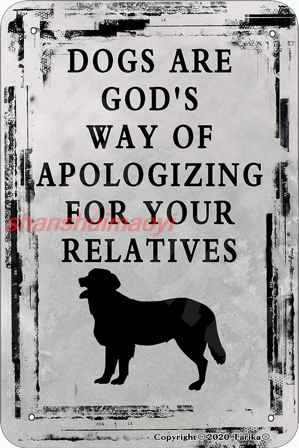 BIGYAK Dogs are God's Way of Apologizing for Your Relatives Metal Retro Look 20X30 cm Decoration Art Sign for Home Funn HAI