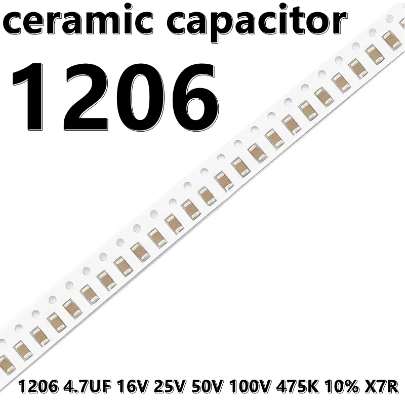 Condensadores de cerámica, (10 piezas), 1206 UF, 16V, 25V, 50V, 4,7 V, 100 K, 475, X7R, 10% SMD