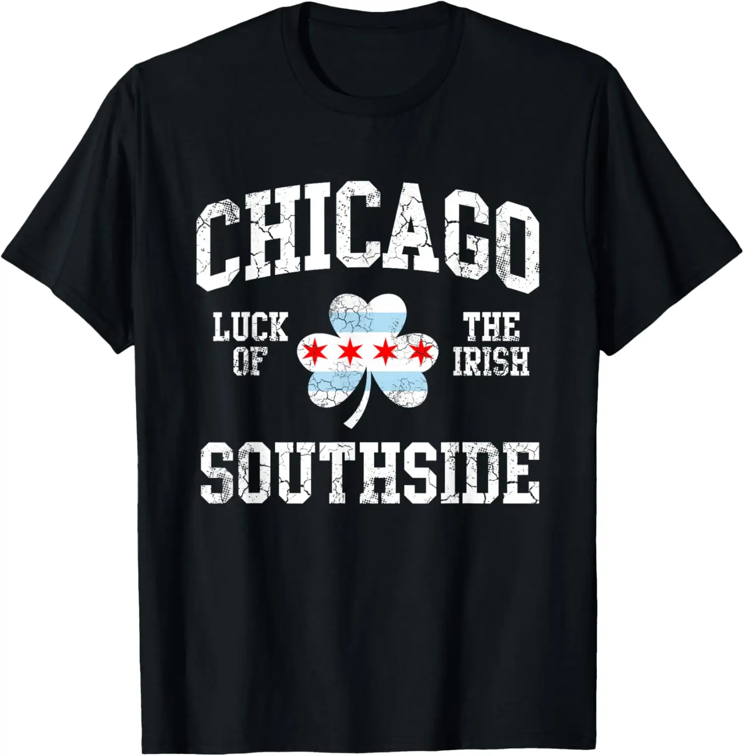 

Chicago Southside Luck Of The Irish St Patrick's Day T-Shirt