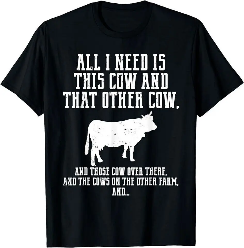 All I Need Is This Cow Funny Farmer T-Shirt