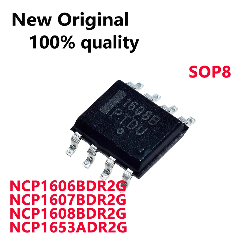 10/PCS New Origina NCP1606BDR2G 1606B NCP1607BDR2G 1607B NCP1608BDR2G 1608B NCP1653ADR2G SOP8 Liquid crystal power supply chip