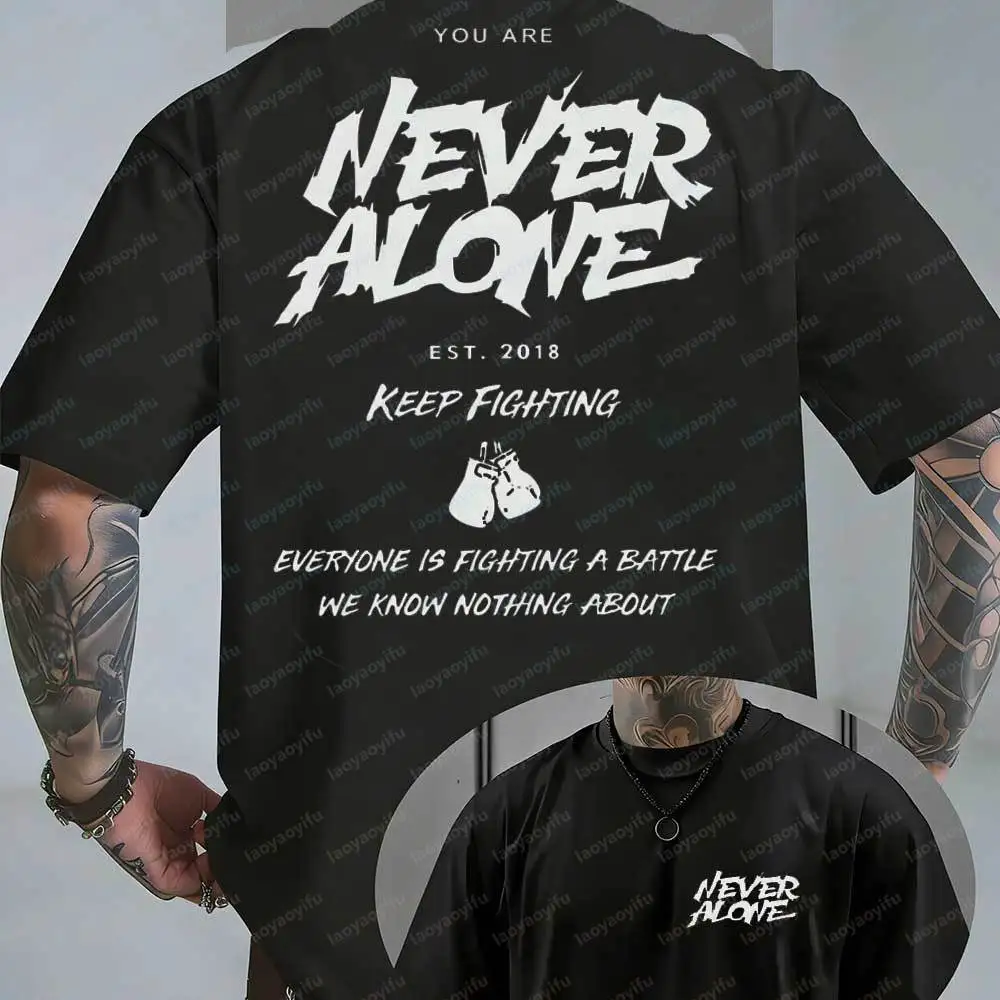 Never Alone Keep Fighting Graphic T-Shirt Motivational Boxing Inspirational Quote Casual Cotton Tops for Men Mental Health Gift