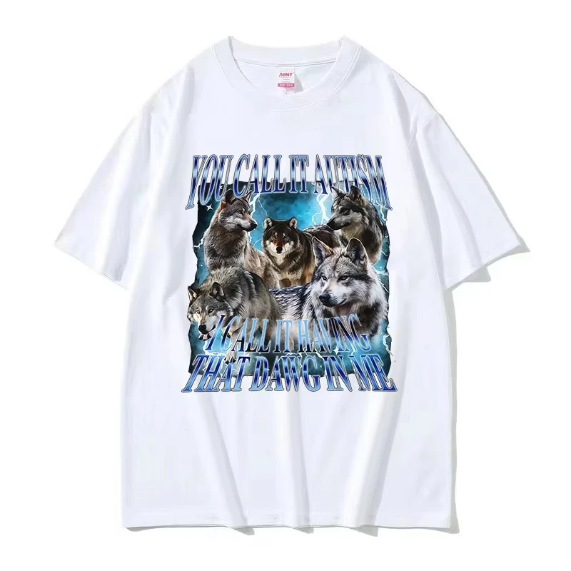 You Call It Autism Funny Wolf Meme T Shirt Women Vintage Gothic Short Sleeve T-shirts Casual Oversized Cotton T-shirt Streetwear