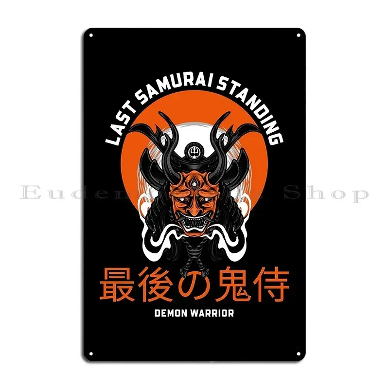 Last Samurai Standing Japanese Metal Plaque Bar Garage Garage Customize Garage Tin Sign Poster