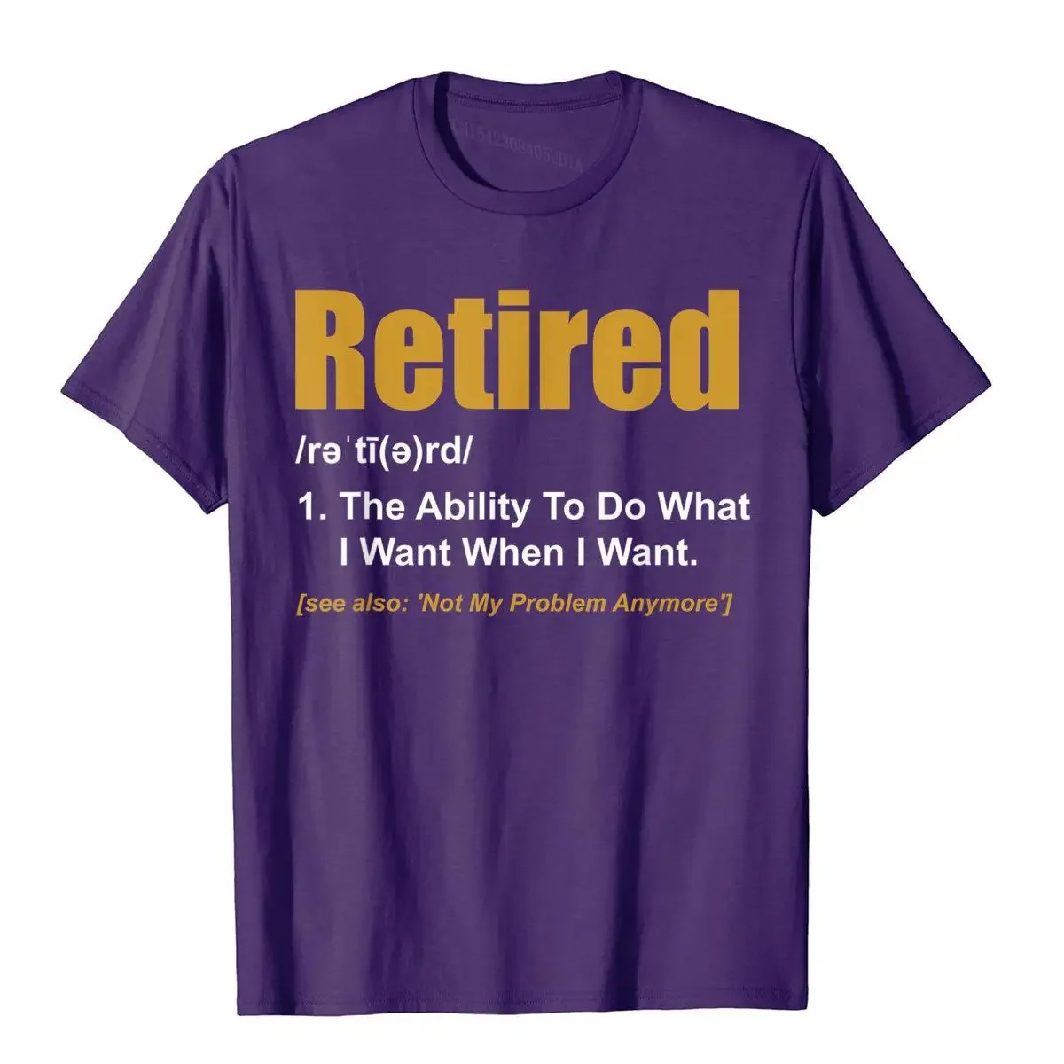 Retired The Ability To Do What I Want When I Want Retirement T-Shirt CoolFitness Tops Shirt Popular Cotton Male Top T-Shirts