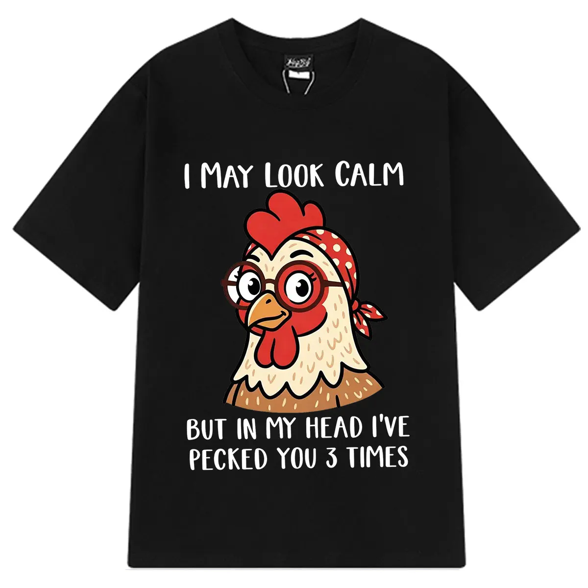 I May Look Calm But in My Head I've Pecked You Funny Chicken Meme TShirt Men Women Casual Cotton Fashion Loose Oversized T-shirt