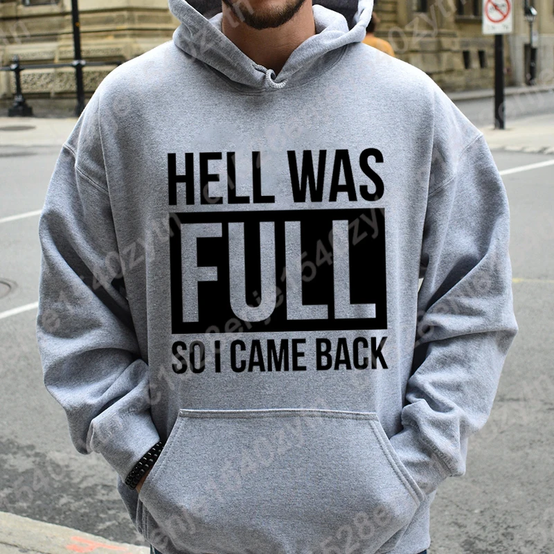 

Hell Was Full So I Came Back Graphic Pullover Autumn Winter Hooded Top Men Long-sleeved Sweatshirt Hot Selling Hooded Sweatshirt