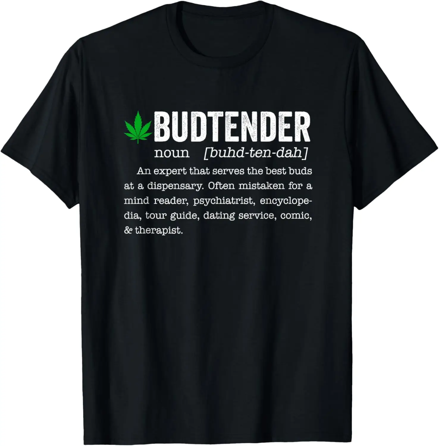 

Marijuana Budtender Definition funny 420 Cannabis T-Shirt