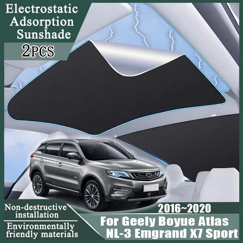 

For Geely Boyue Atlas NL-3 Emgrand X7 Sport 2016~2020 Accessories Electrostatic Silicone Sunshade Sun Protection Sunroof Covers