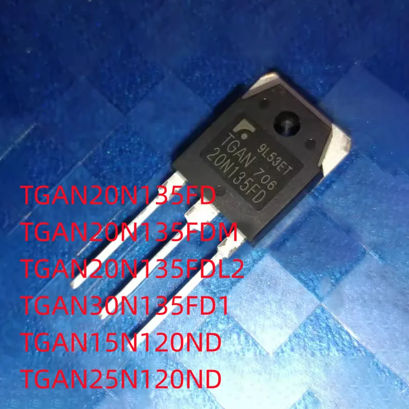 

5 шт., TGAN20N135FD TGAN20N135FDM TGAN20N135FDL2 TGAN30N135FD1 TGAN15N120ND TGAN25N120ND TO-247, новый оригинальный