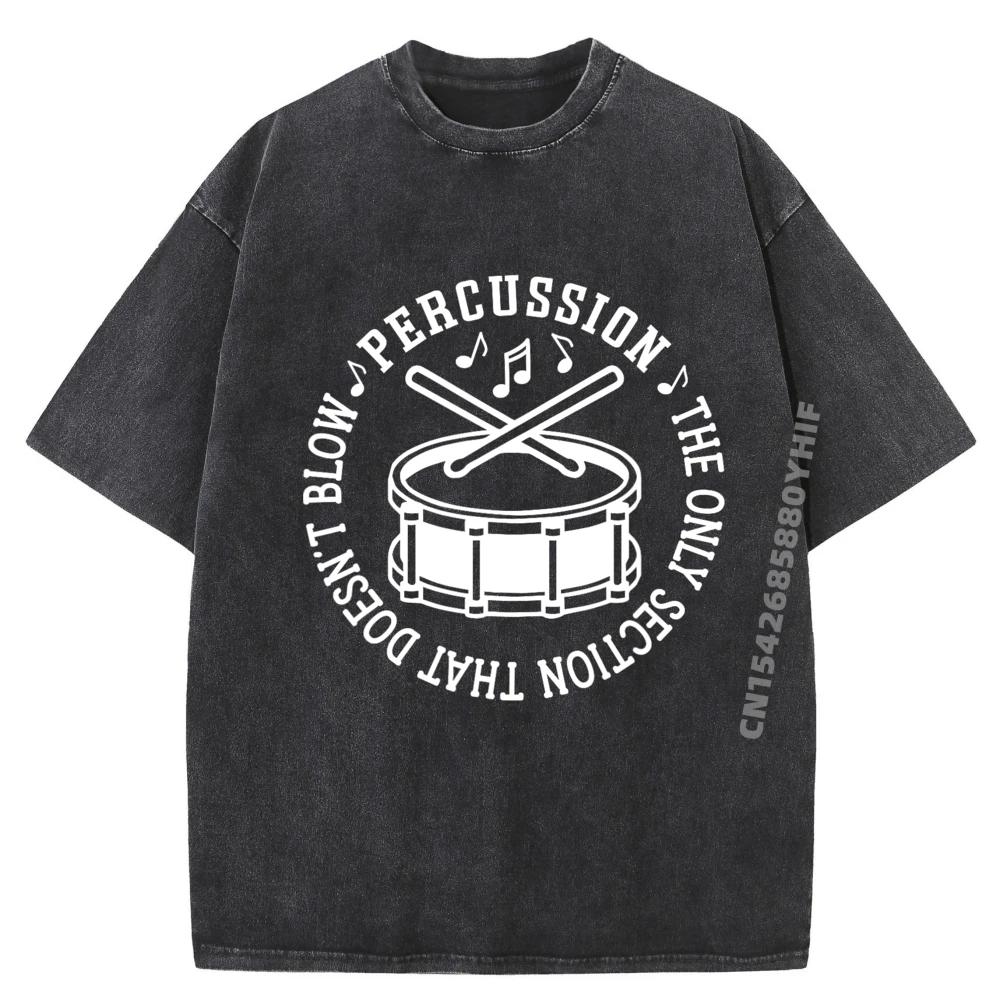 

Percussion The Only Section That Doesn T Blow Drummer Funny Funny T Shirts Oversized Washed Shirt Street Style
