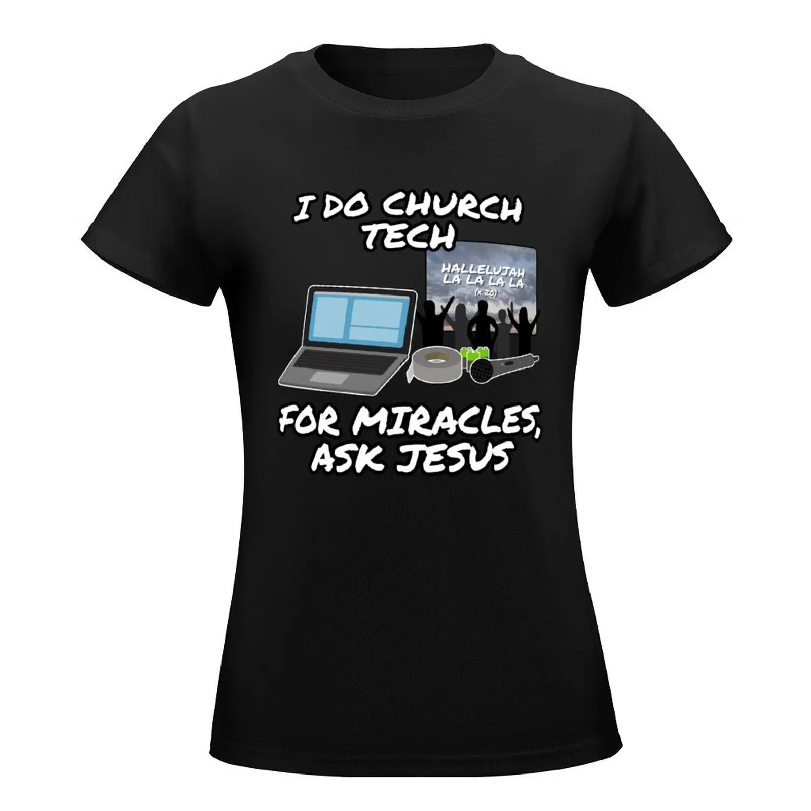 I Do Church Tech For Miracles Ask Jesus T-Shirt tops funnys summer tops tshirts woman