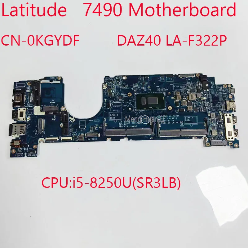 

0KGYDF 7490 Motherboard CN-0KGYDF DAZ40 LA-F322P For Dell Latitude 7490 Laptop CPU:i5-8250U(SR3LB) UMA DDR4 100%Test OK