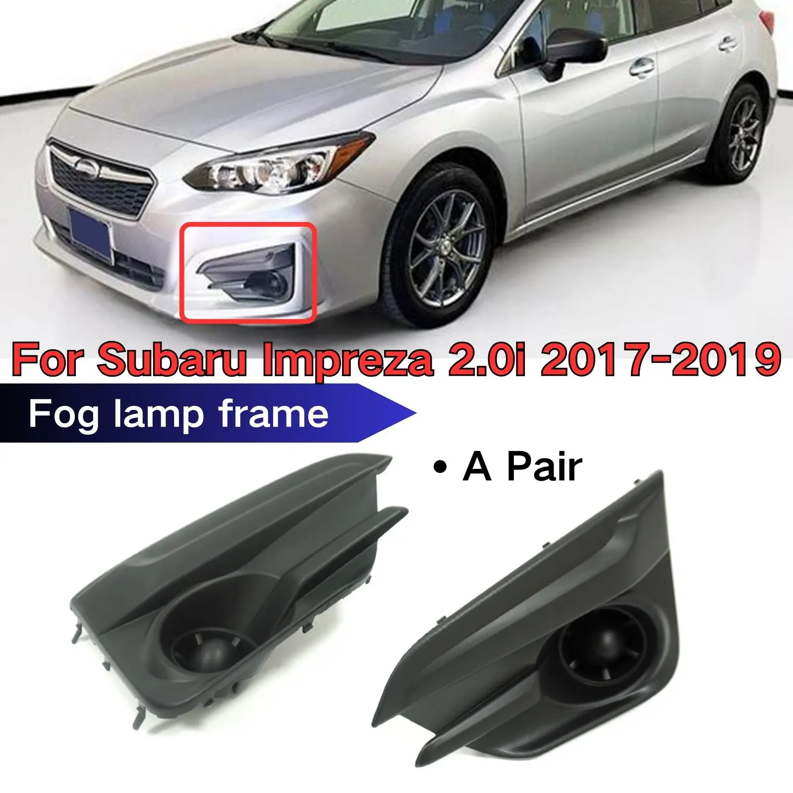 

For Subaru Impreza 2.0i 2017 2018 2019 Fog Lamp Frame A Pair Car Accessories Body Kit Black PP Plastic 57731FL20A 57731FL21A