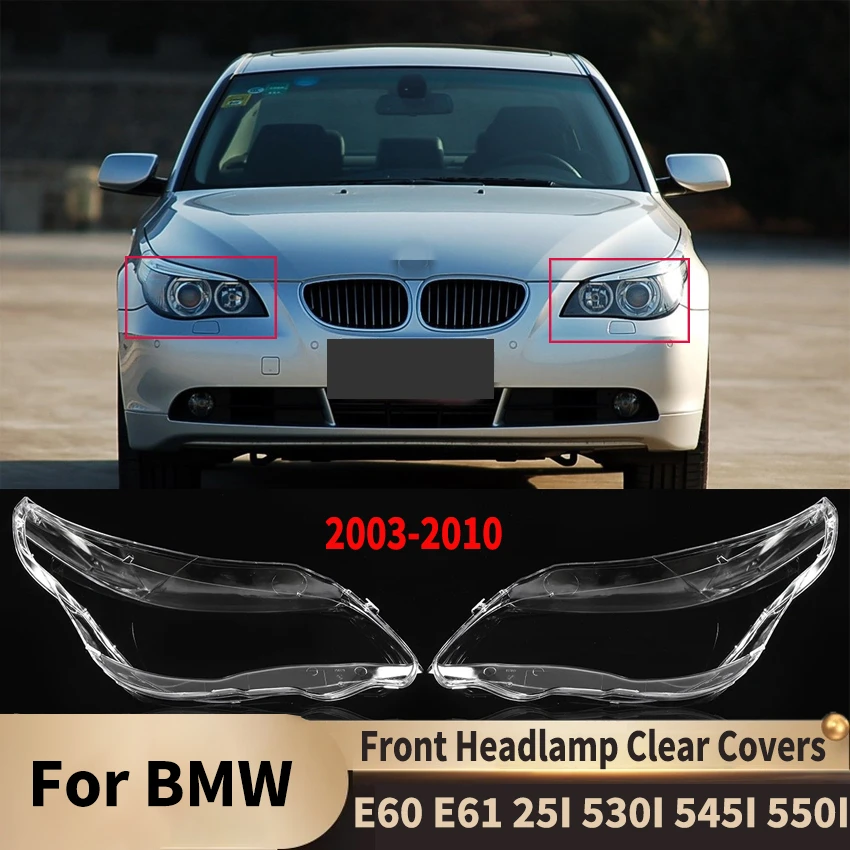 

For BMW 2003-2010 5 Series M5 E60 E61 525i 530i 545i 550i Right&Left Car Front Headlamp Clear Covers Headlight Shell Lens Cover