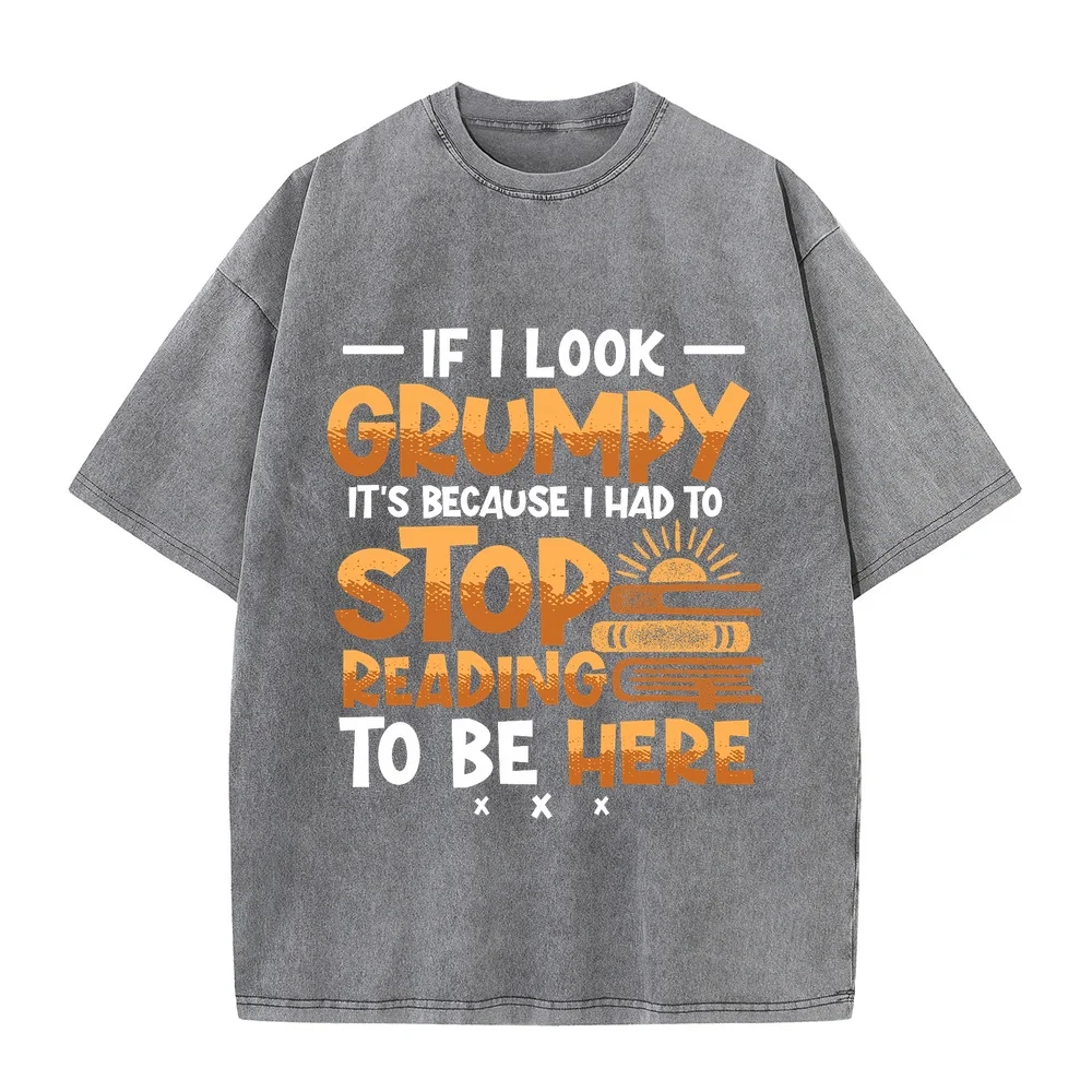 Men T Shirt If I Look Grumpy It's Because I Had To Stop Reading Printing Nerd Graphic T-Shirts Summer Top Funny School Design