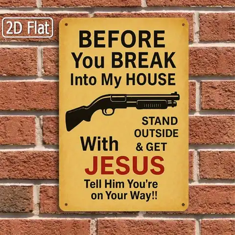 1PC Before You Break Into My House Tin Sign, Stand Outside And Get Jesus, Funny Quote, Spiritual Wall Art, 8x12 Inches / 20x30Cm