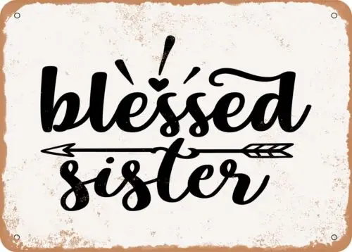 Metal Sign - Blessed Sister - Vintage Look Sign sign