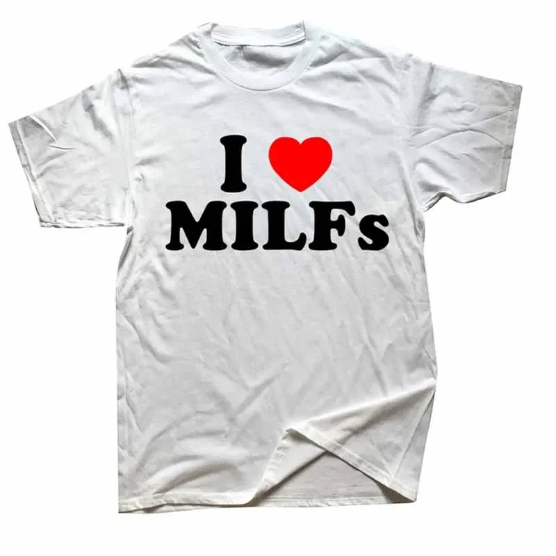 تي شيرت صيفي I Love MILFs مطبوع عليه قلب برقبة دائرية ملابس الشارع من القطن الخالص للرجال بأكمام قصيرة هدية عيد ميلاد كبيرة