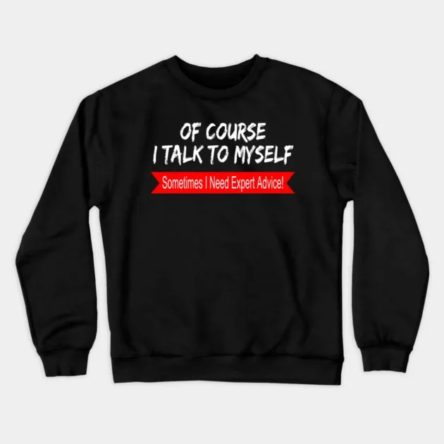 

Autumn and Winter Style Self - Talk - Humor Sweatshirt, "Self - Consultation Joke" Graphic for A Trendy and Witty Look