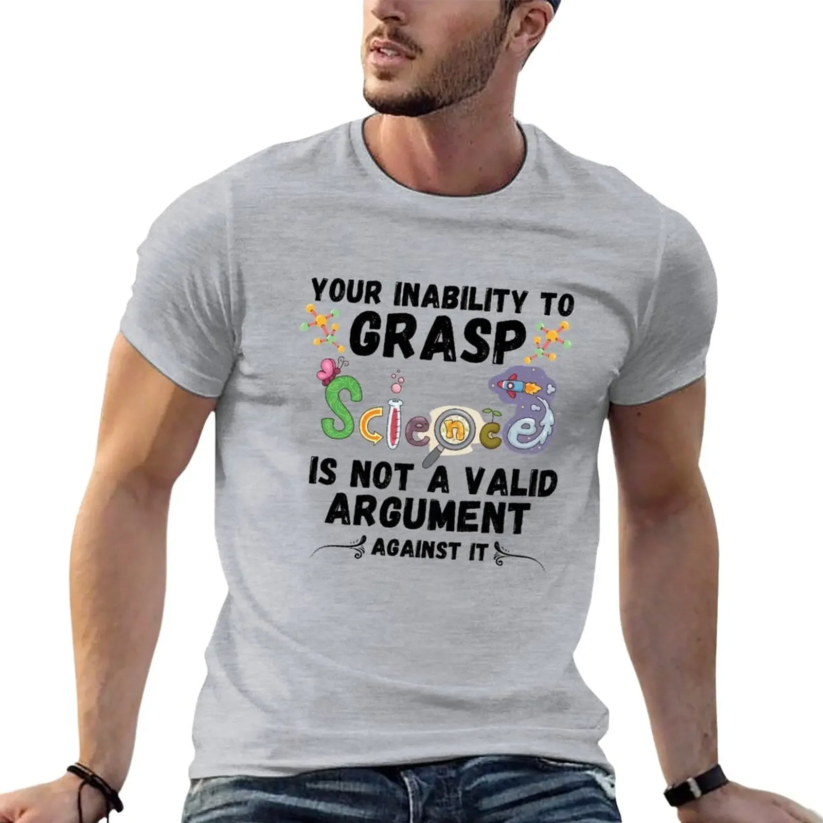 Your Inability To Grasp Sience Is Not A Valid Argument Against It T-Shirt Blouse sublime sports fans mens t shirts pack