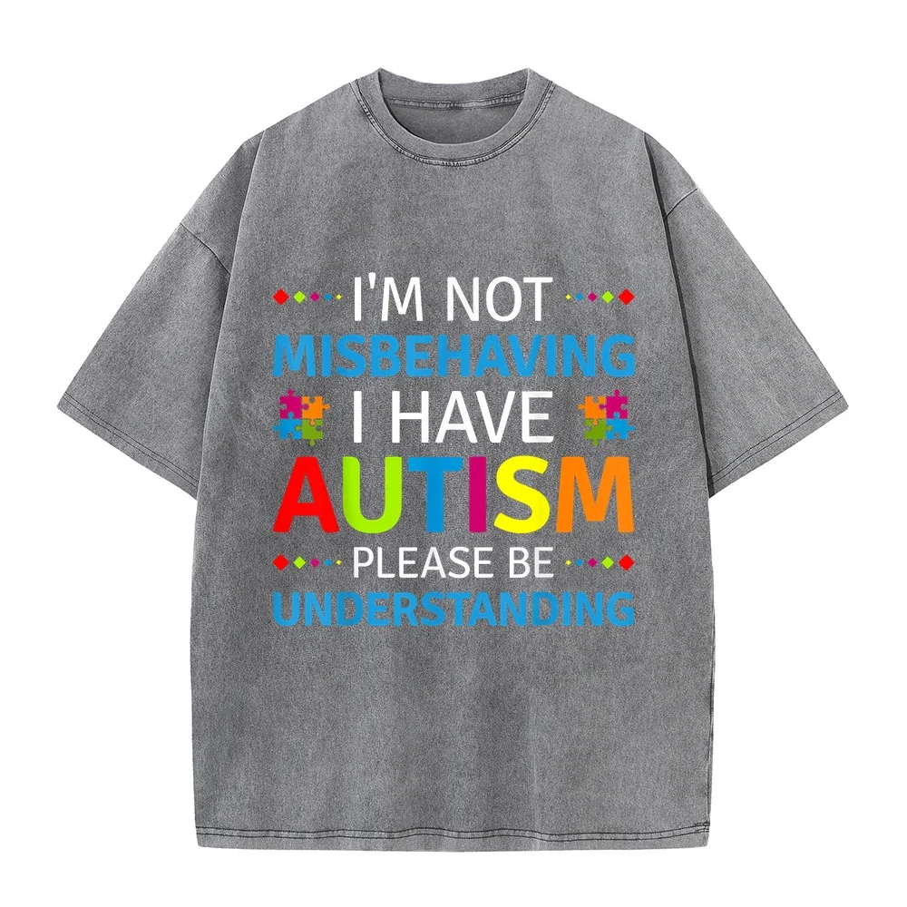 Autism Awareness I'm Not Misbehaving I Have T-Shirt Small T Shirt Masculinas 키티 Luxury Brands Big Size Men Graphic Tee Summer
