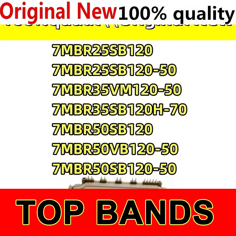 

100% new original 7MBR25SB120 7MBR25SB120-50 7MBR35VM120-50 7MBR35SB120H-70 7MBR50SB120 7MBR50VB120-50 7MBR50SB120-50 Modu