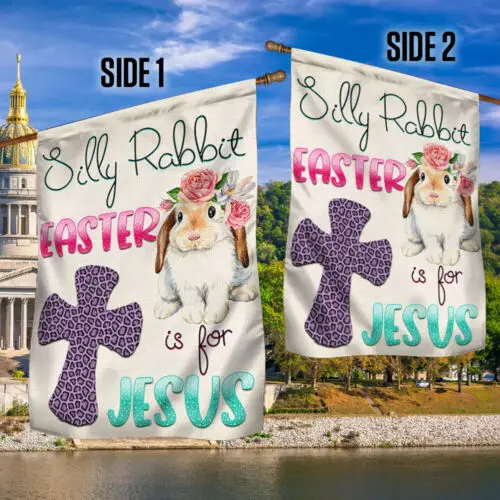 Silly Rabbit Easter Is For Jesus Easter Flag Garden Flag AAL HHM WZZ yyi
