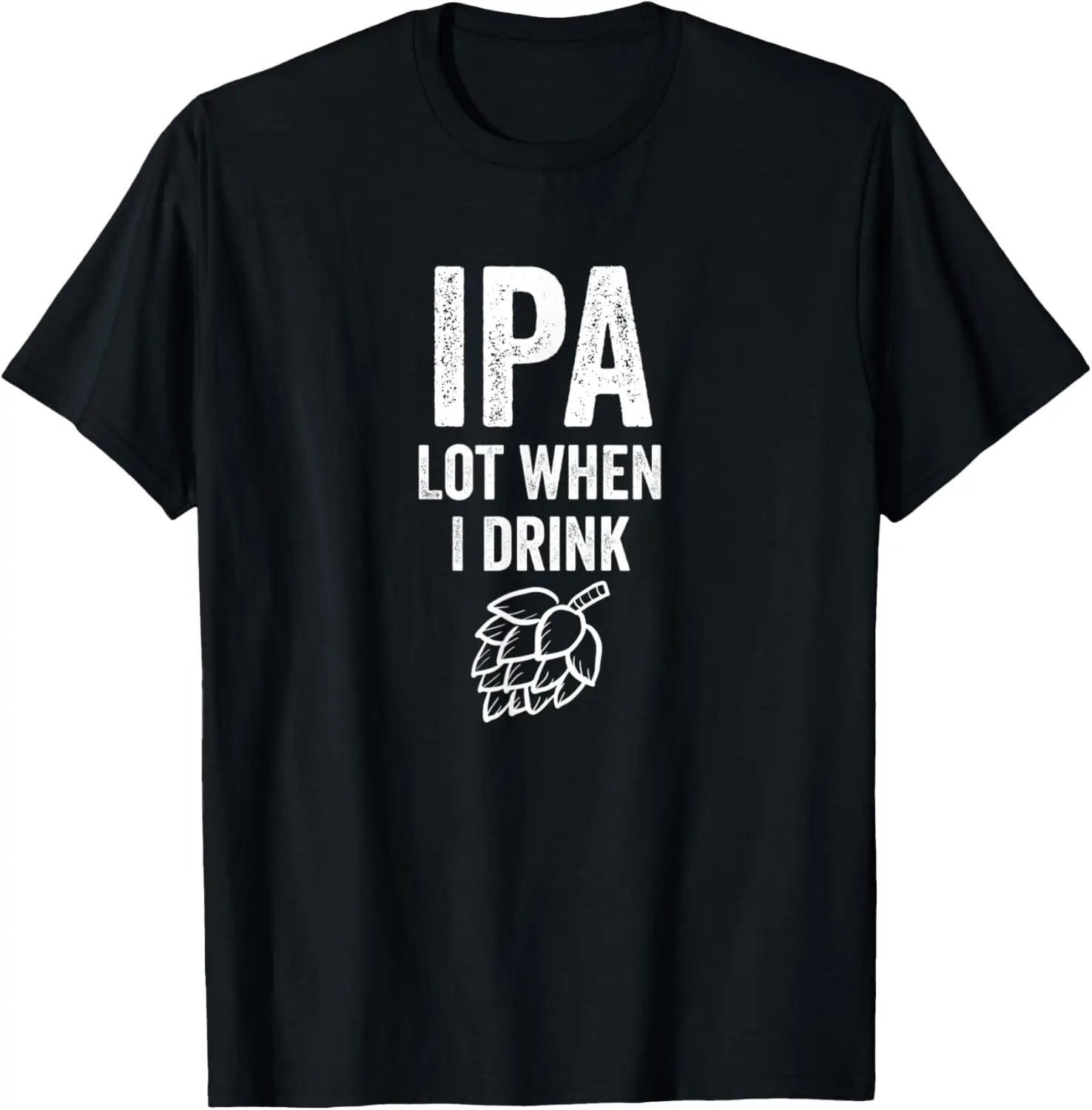 Lote IPA cuando bebo divertido artesanía amante de la cerveza camiseta de regalo de elaboración casera