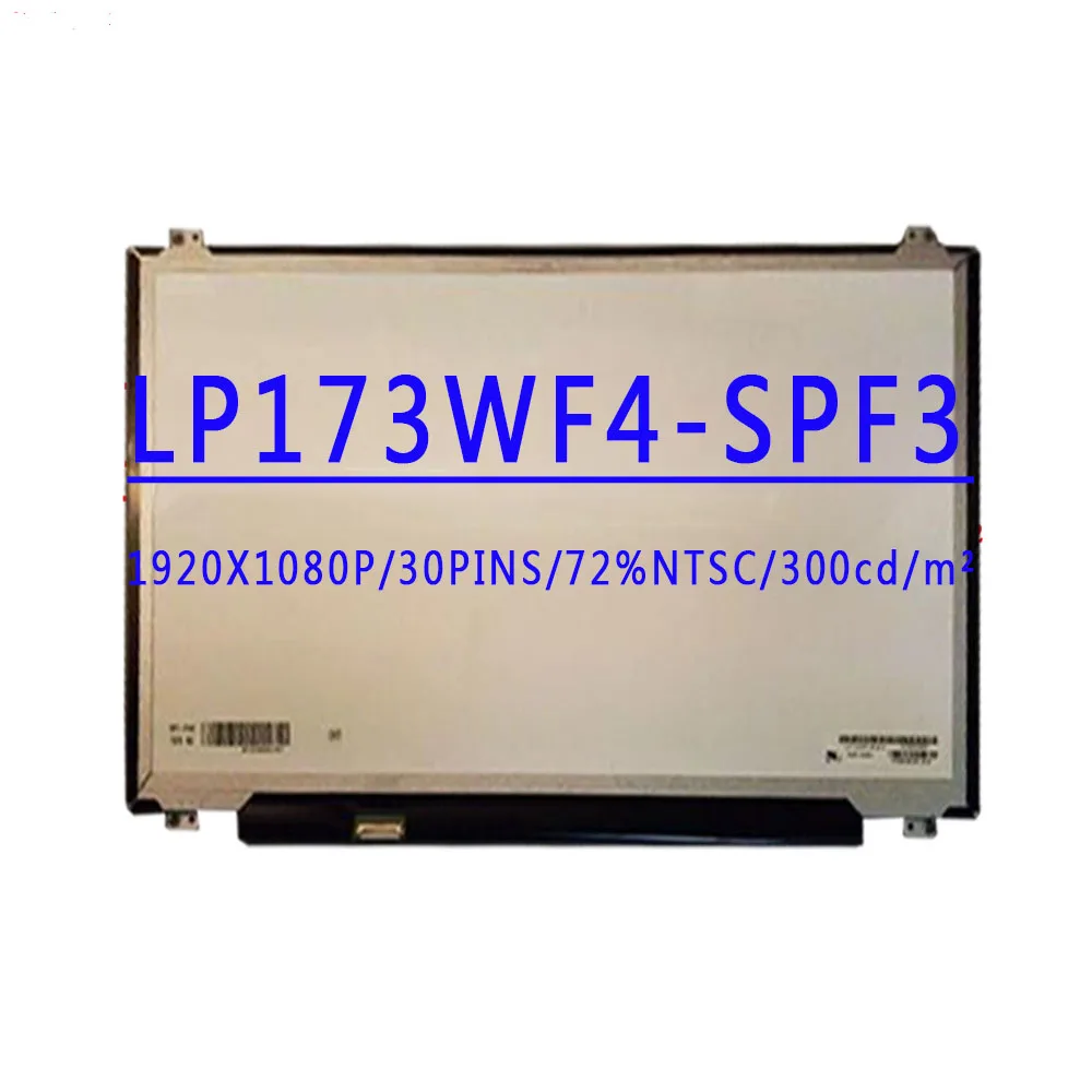 

LP173WF4 SPF3 LP173WF4-SPF3 LP173WF4(SP)(F3) 17.3 inch 1920X1080 IPS FHD 30pins EDP 72%NTSC 60HZ LAPTOP LCD LED Screen PANEL