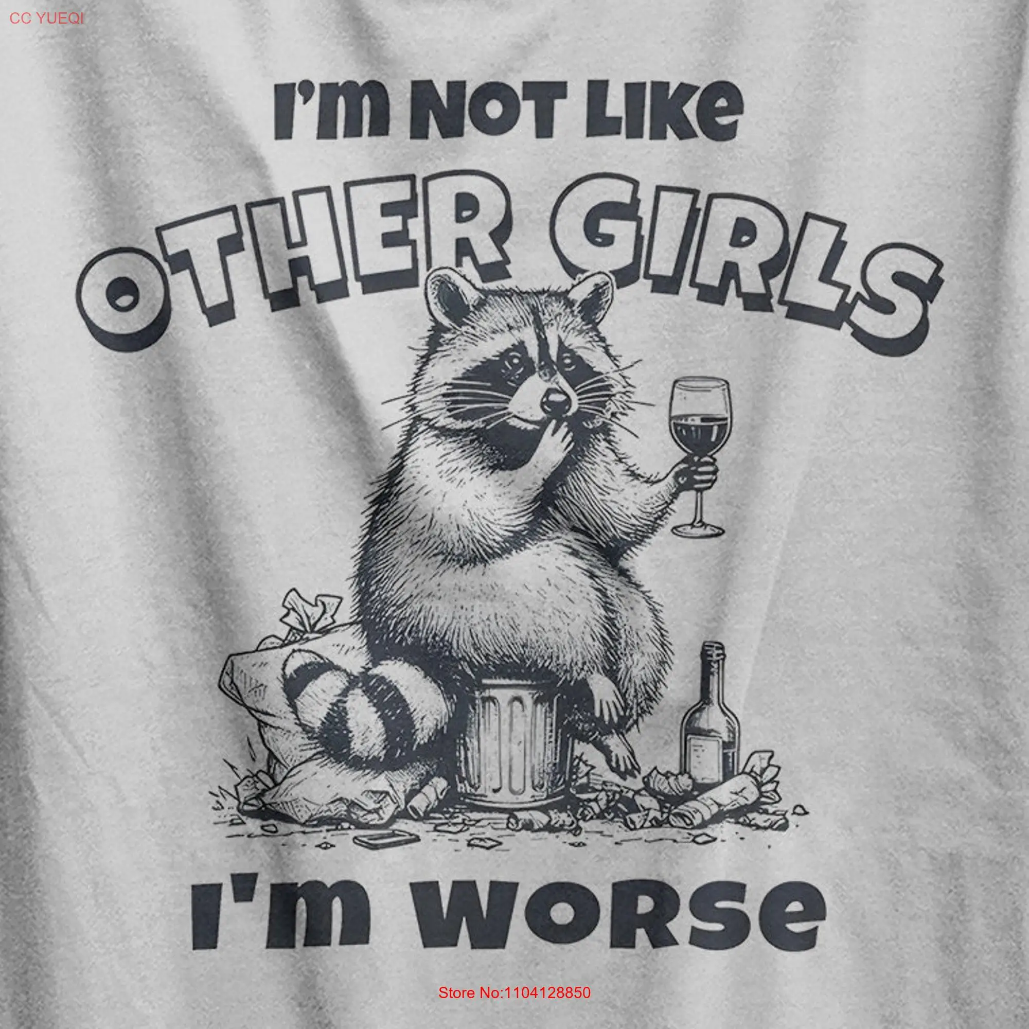 I'm not like other girls worse T Shirt funny animal Raccoon summer Living my worst life graphic long or short sleeves