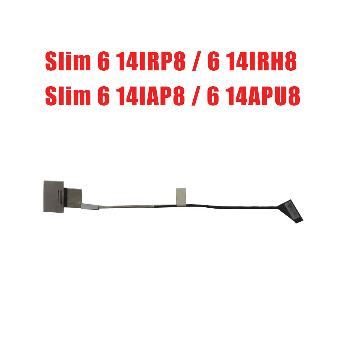 Laptop-LCD-EDP-Kabel für Lenovo Yoga Slim 6 14IRP8 Yoga Slim 6 14IRH8 Yoga Slim 6 14IAP8 Yoga Slim 6 14APU8 5C10S30692 82WV OLED