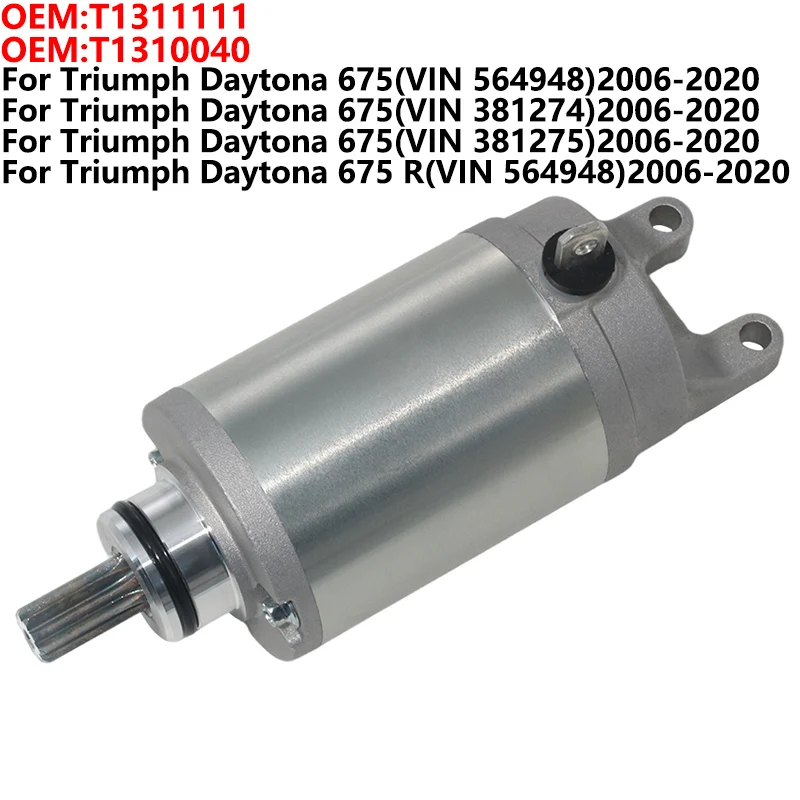 

Т 1311111 Т 1310040 Стартер для Triumph Daytona 675 VIN 564948 381274 381275 2006 2007 2008 2009 2010 2011 2012 2013 -2020