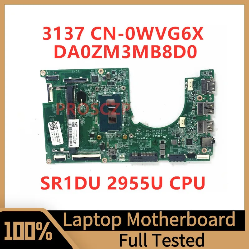 

CN-0WVG6X 0WVG6X WVG6X Mainboard For DELL Inspiron 3137 Laptop Motherboard DA0ZM3MB8D0 With SR1DU 2955U CPU 100%Full Tested Good