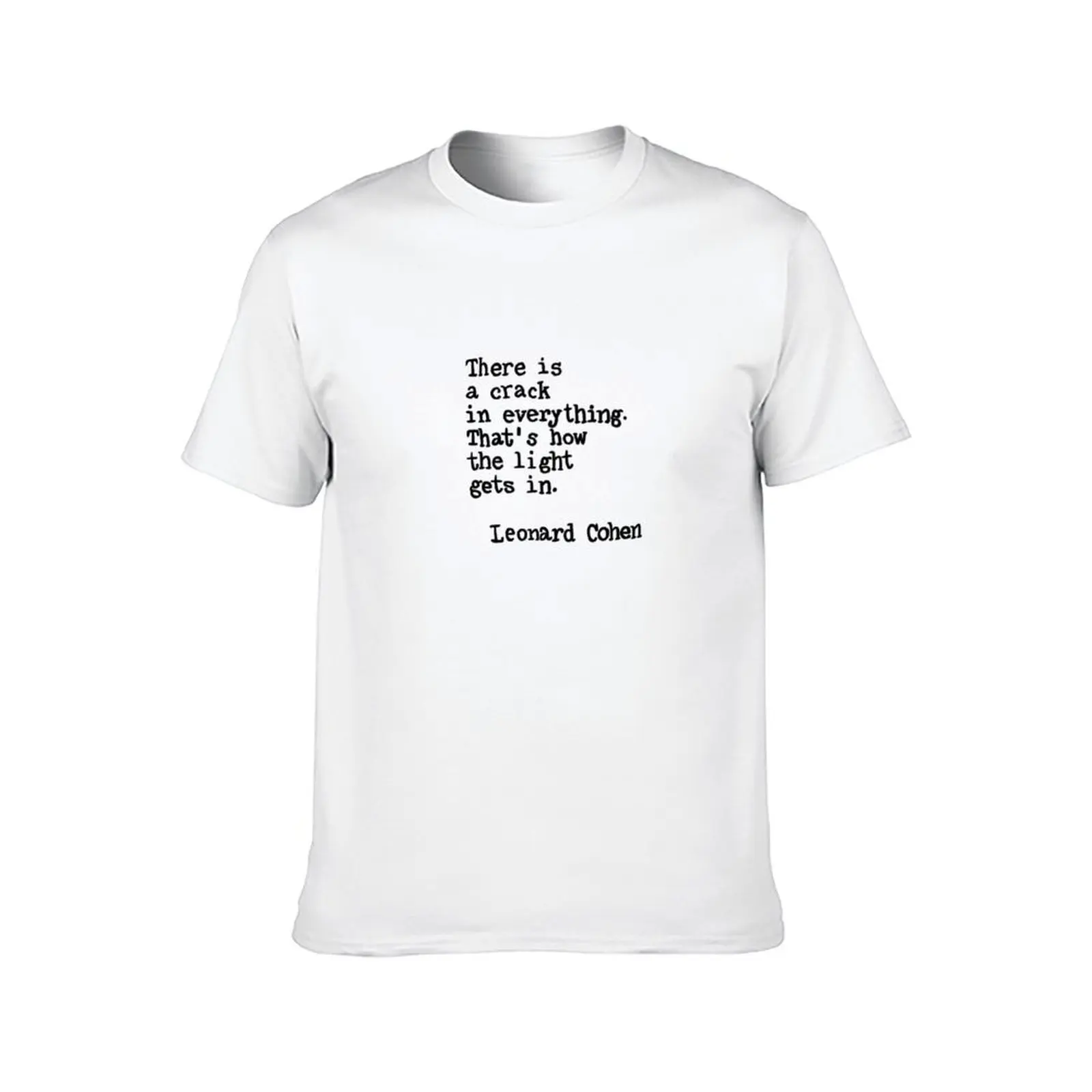 Leonard Cohen quote T-Shirt t shirt personalised cotton t shirt man T-Shirt