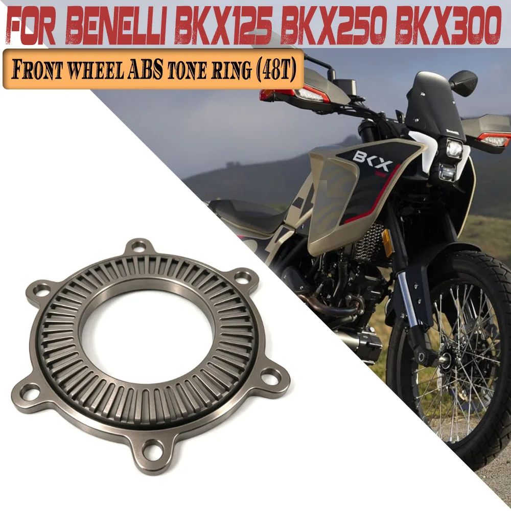 For Benelli BKX125 BKX250 BKX300 BKX S 125 250 300 S Motorcycle Brake Rotor Disk Disc ABS Ring Front Wheel ABS Tone Ring (48T)