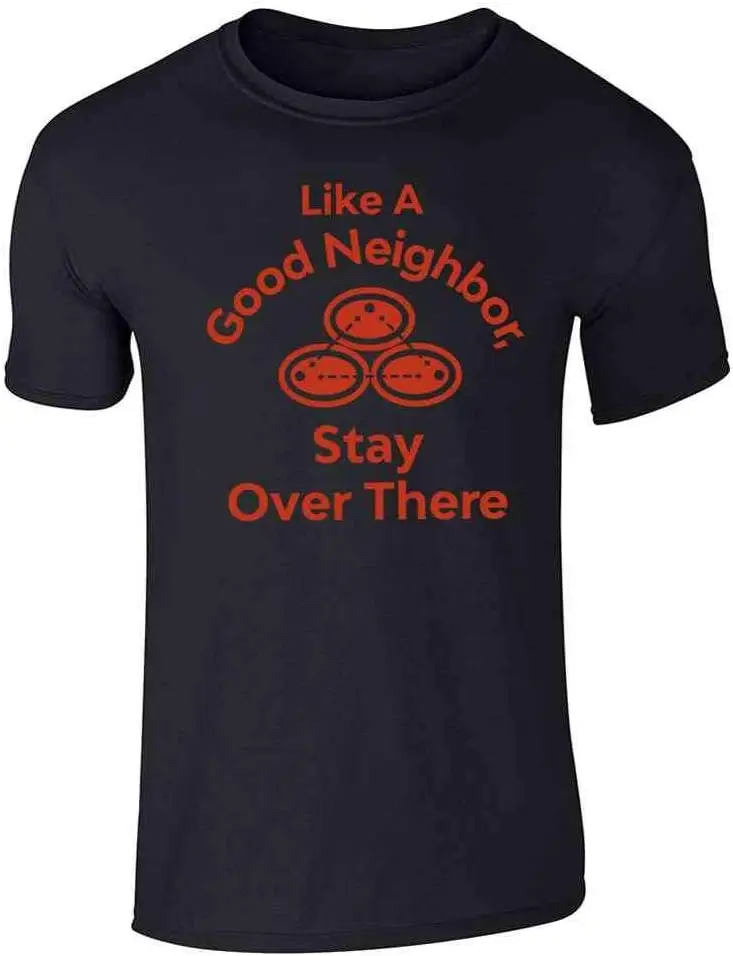Pop Threads Like A Good Neighbor Stay Over There Funny Graphic Tee T-Shirt for Men